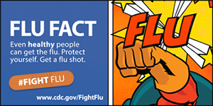 #Fight Flu: Even healthy people can get the flu.